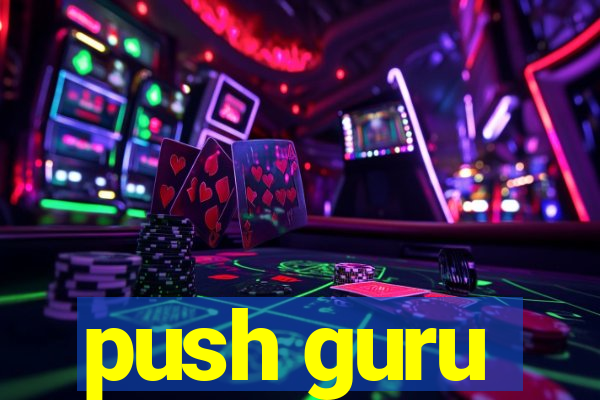 push guru